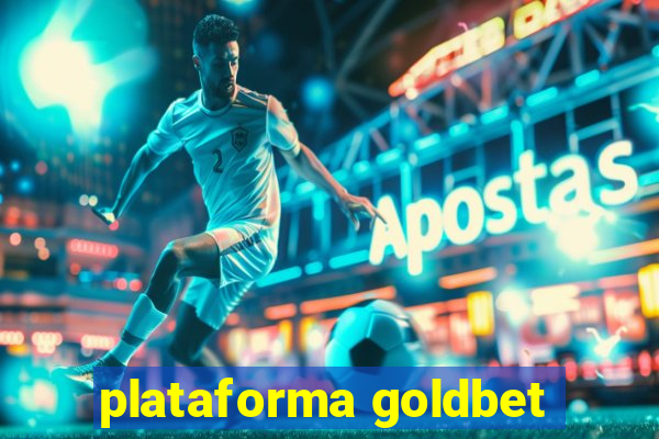 plataforma goldbet